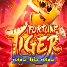 roleta fifa roleta times fifa